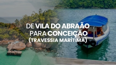 Volte da Ilha: Travessia Marítima Ilha Grande (Vila do Abraão) x Cais Turístico Conceição de Jacareí