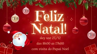 Day Use no Natal com visita do Papai Noel 25/12!